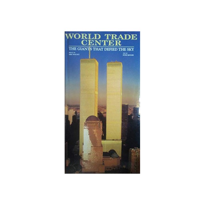 World Trade Center. The Giants That Defied the Sky